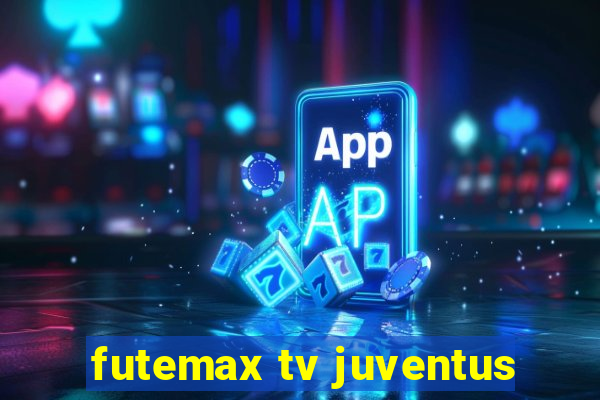 futemax tv juventus